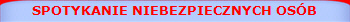 SPOTYKANIE NIEBEZPIECZNYCH OSB